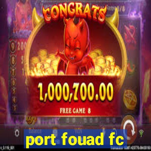 port fouad fc